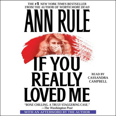 If You Really Loved Me Audiobook, by Ann Rule