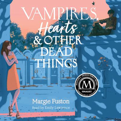 Vampires, Hearts & Other Dead Things Audiobook, by Margie Fuston