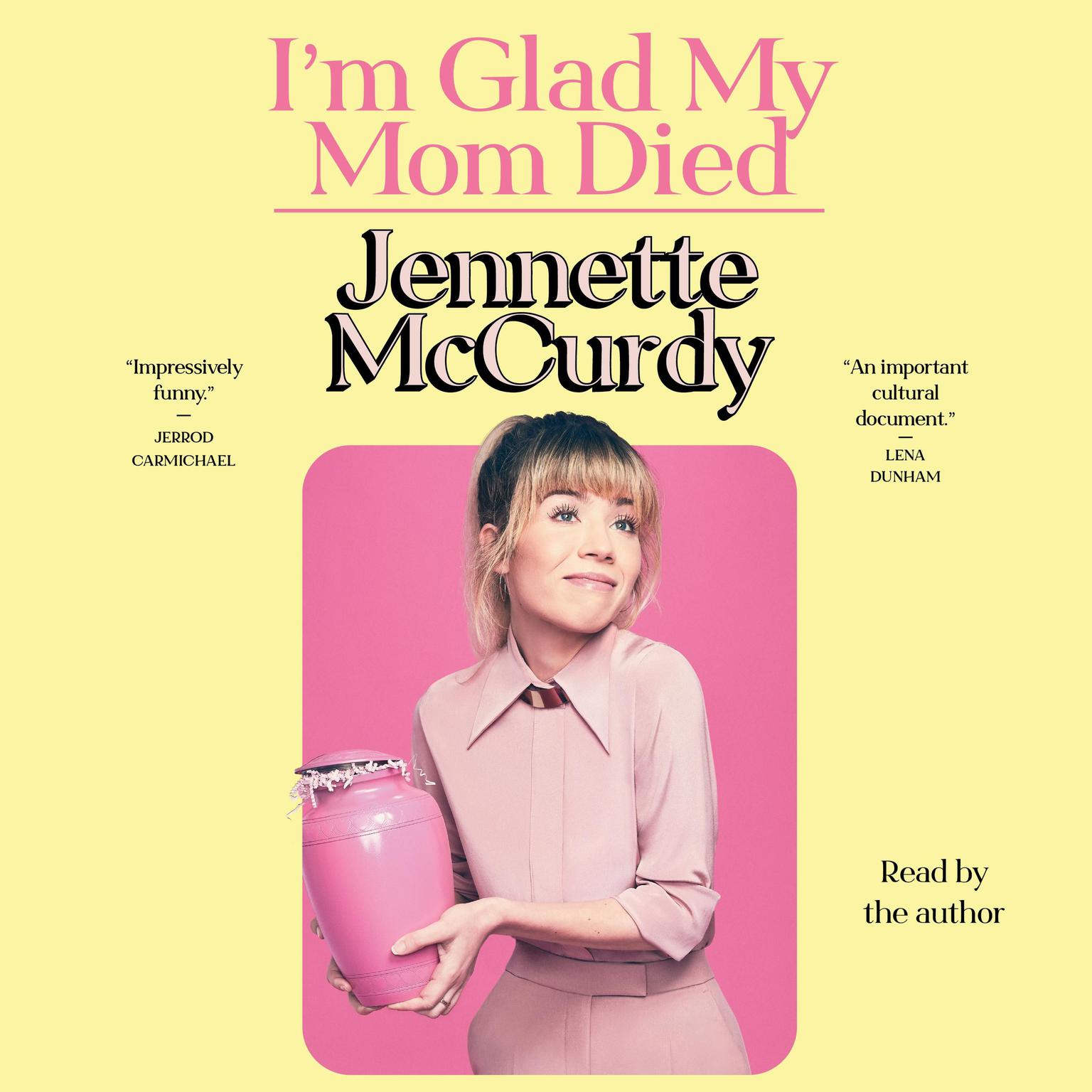 Im Glad My Mom Died Audiobook, by Jennette McCurdy