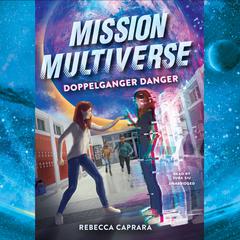 Doppelganger Danger Audiobook, by Rebecca Caprara