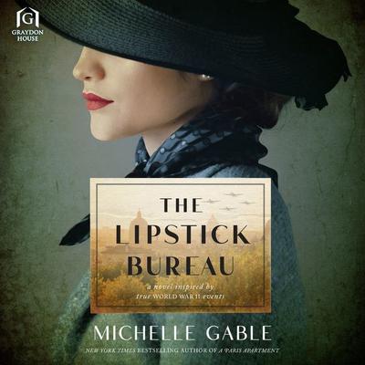 The Lipstick Bureau: A Novel Inspired by True WWII Events Audiobook, by Michelle Gable