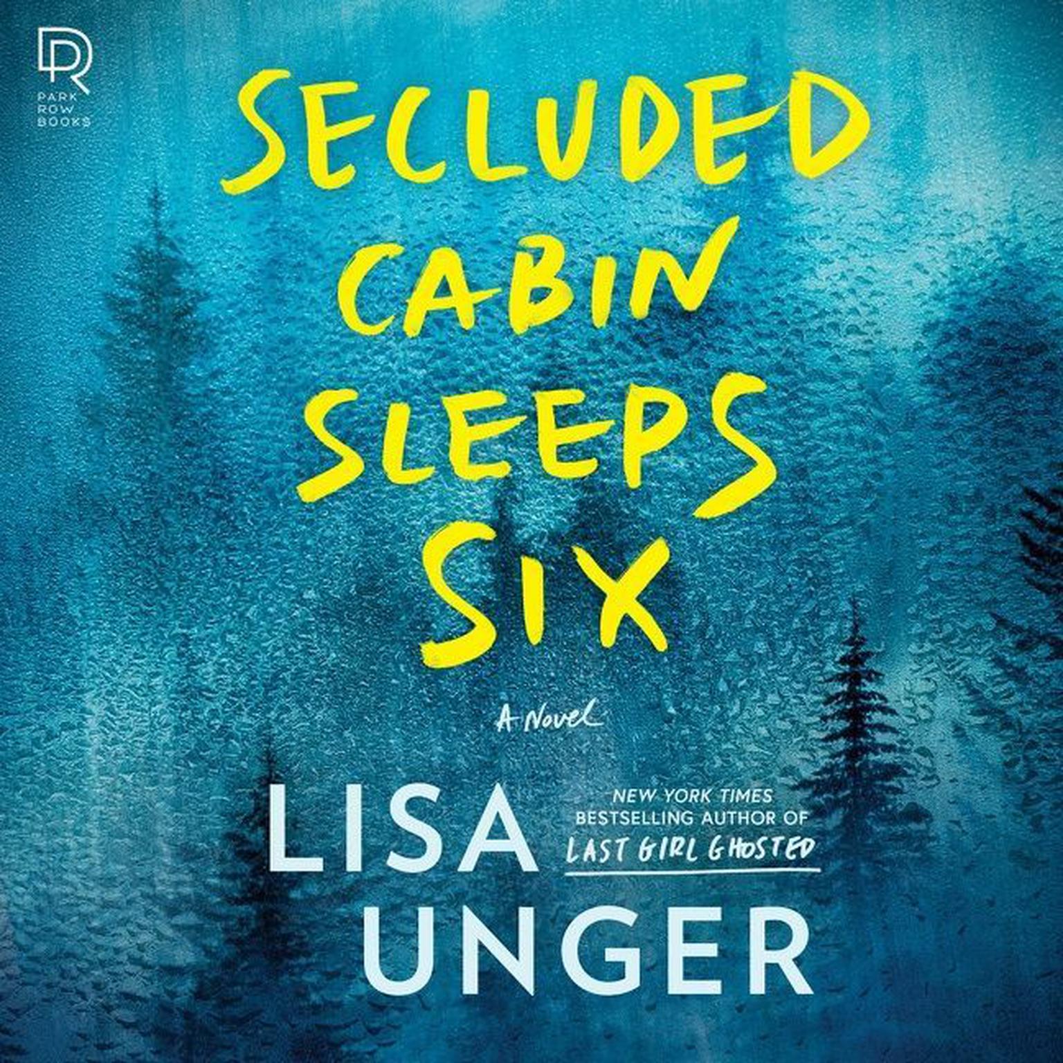 Secluded Cabin Sleeps Six Audiobook, by Lisa Unger