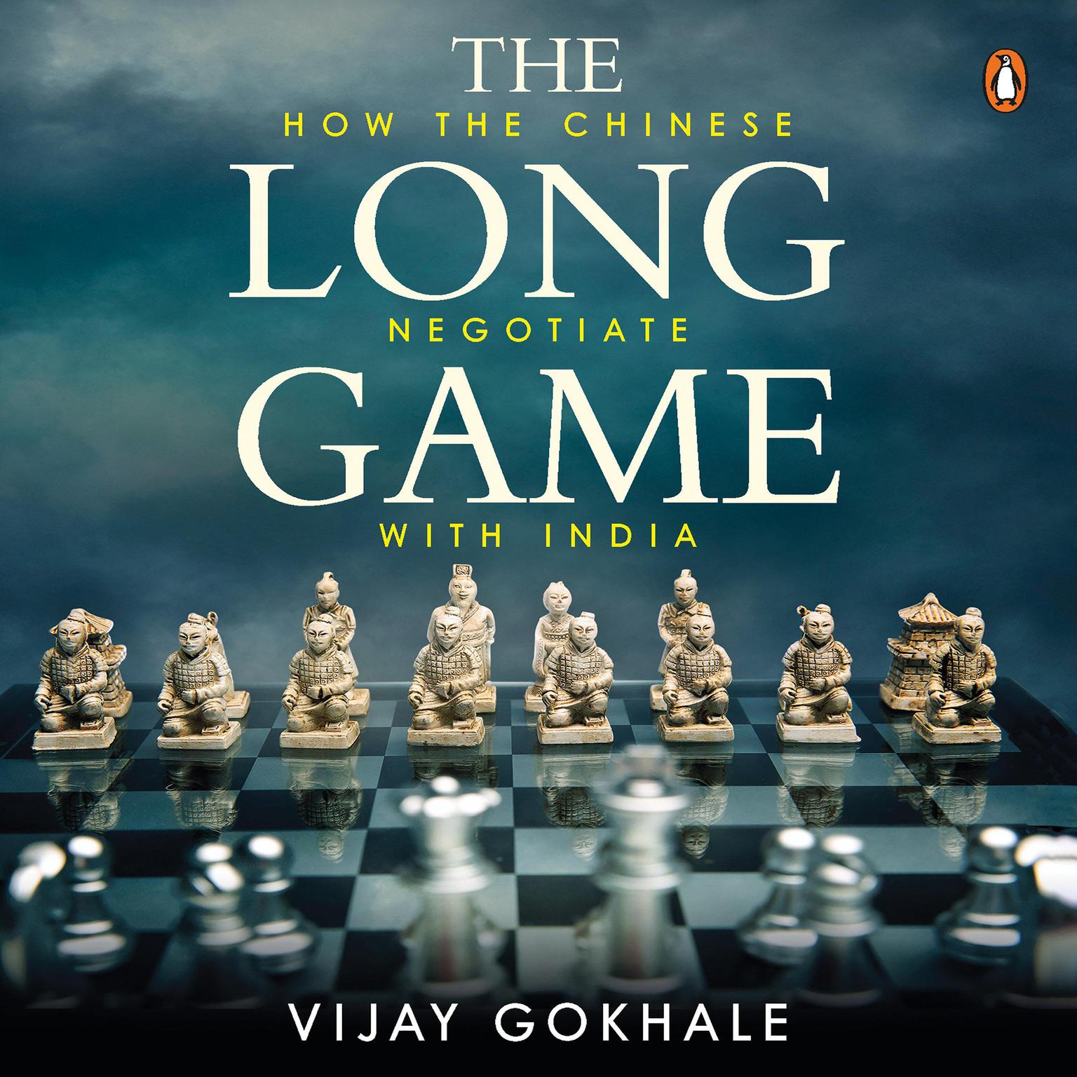 The Long Game: How the Chinese Negotiate with India Audiobook, by Vijay Gokhale