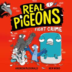 Real Pigeons Fight Crime (Book 1) Audiobook, by Andrew McDonald