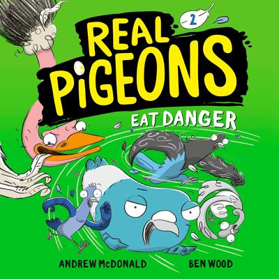 Real Pigeons Eat Danger (Book 2) Audiobook, by Andrew McDonald