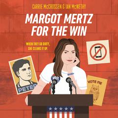 Margot Mertz for the Win Audiobook, by Carrie McCrossen