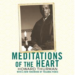 Meditations of the Heart Audiobook, by Howard Thurman