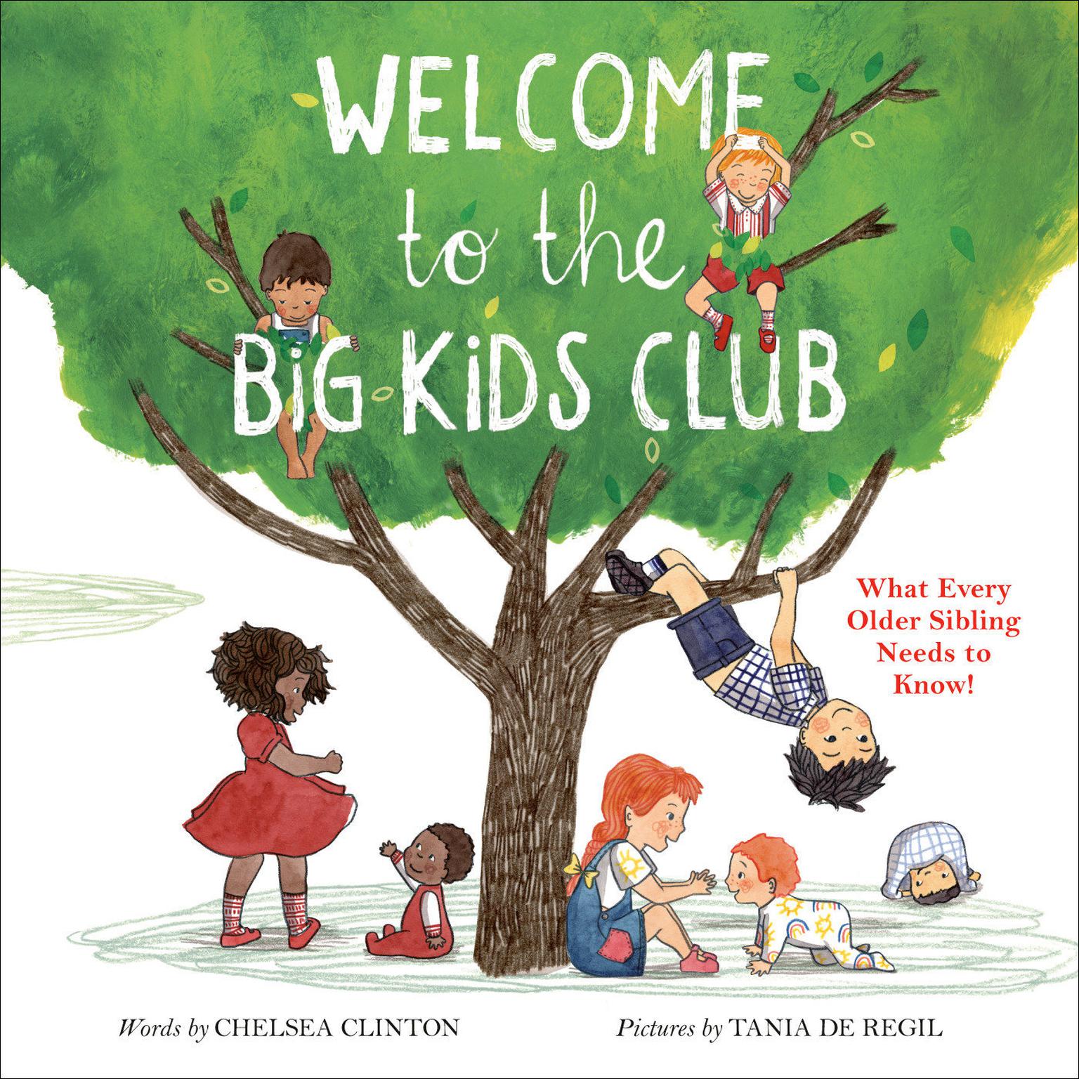 Welcome to the Big Kids Club: What Every Older Sibling Needs to Know! Audiobook, by Chelsea Clinton