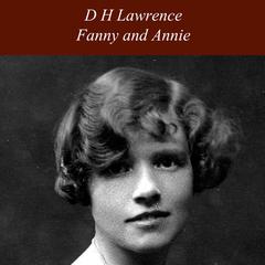 Fanny and Annie Audiobook, by D. H. Lawrence