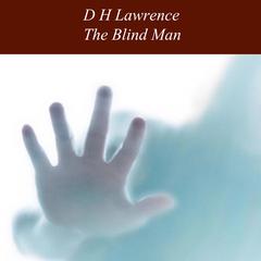 The Blind Man Audiobook, by D. H. Lawrence