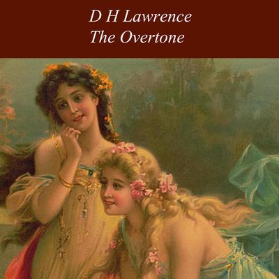 The Overtone Audiobook, by D. H. Lawrence