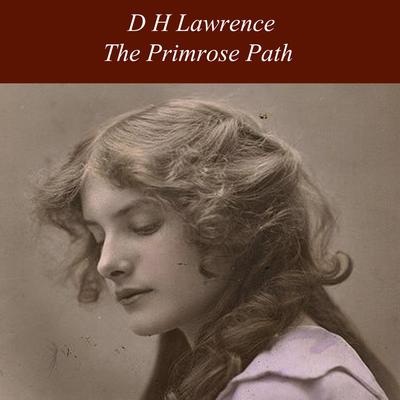 The Primrose Path Audiobook, by D. H. Lawrence