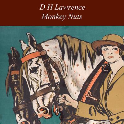Monkey Nuts Audiobook, by D. H. Lawrence