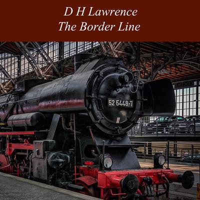 The Border Line Audiobook, by D. H. Lawrence