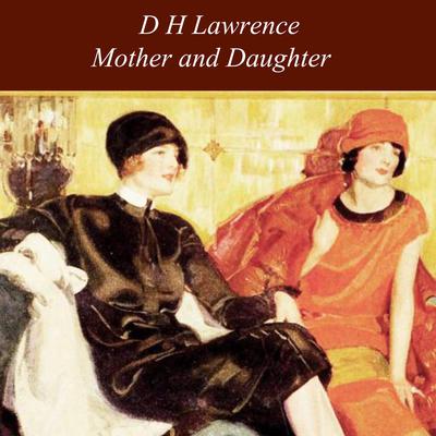 Mother and Daughter Audiobook, by D. H. Lawrence