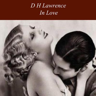 In Love Audiobook, by D. H. Lawrence