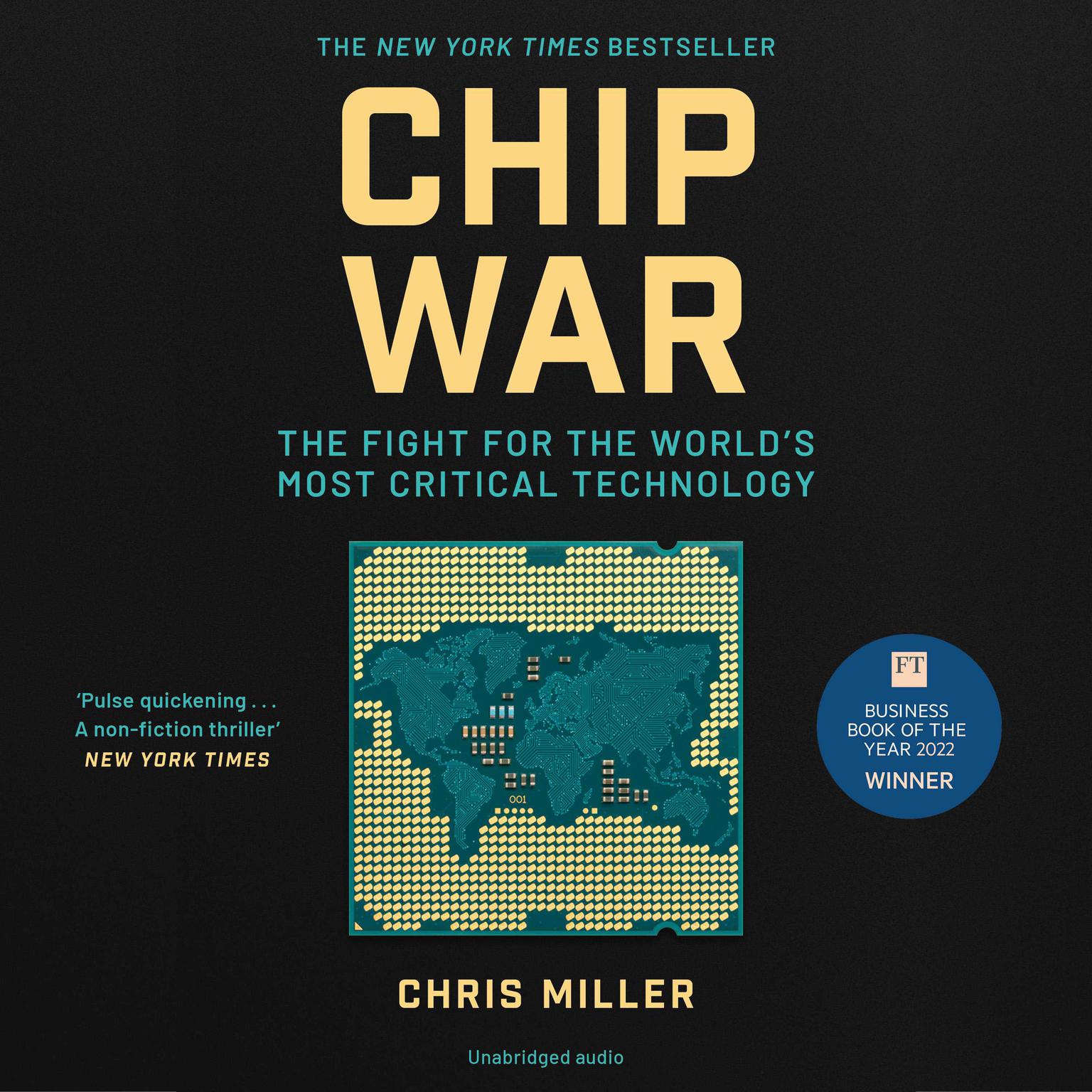 Chip War: The Fight for the Worlds Most Critical Technology Audiobook, by Chris Miller