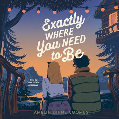 Exactly Where You Need to Be Audiobook, by Amelia Diane Coombs