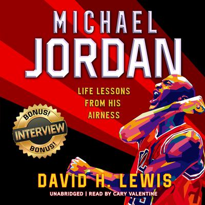 Michael Jordan: Life Lessons from His Airness  Audiobook, by David H. Lewis