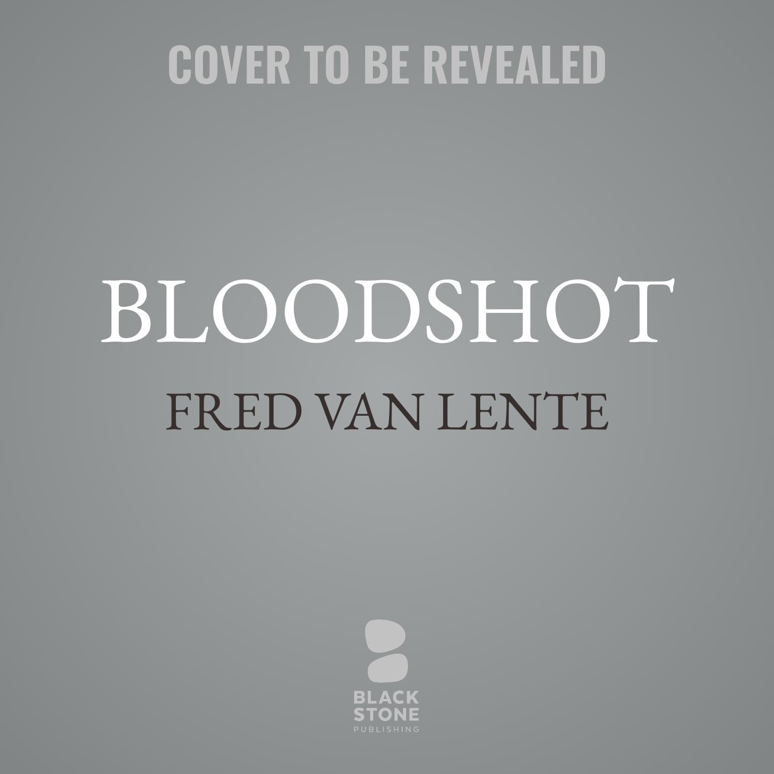 Bloodshot Audiobook, by Fred Van Lente