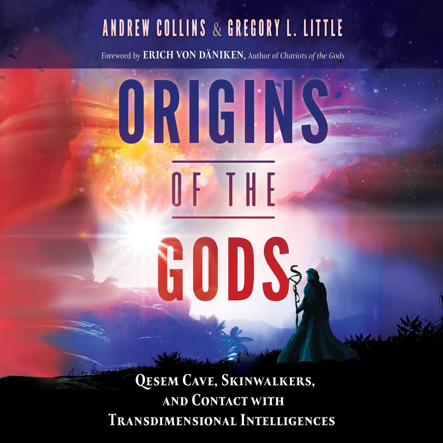 Origins of the Gods: Qesem Cave, Skinwalkers, and Contact with Transdimensional Intelligences Audiobook, by Andrew Collins