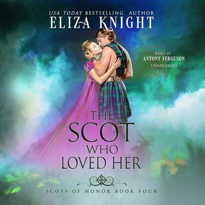The Scot Who Loved Her Audiobook, by Eliza Knight