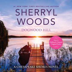 Dogwood Hill Audiobook, by Sherryl Woods