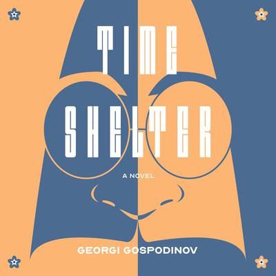 Time Shelter Audiobook, by Georgi Gospodinov