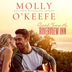 Second Chance At the Riverview Inn Audiobook, by Molly O’Keefe