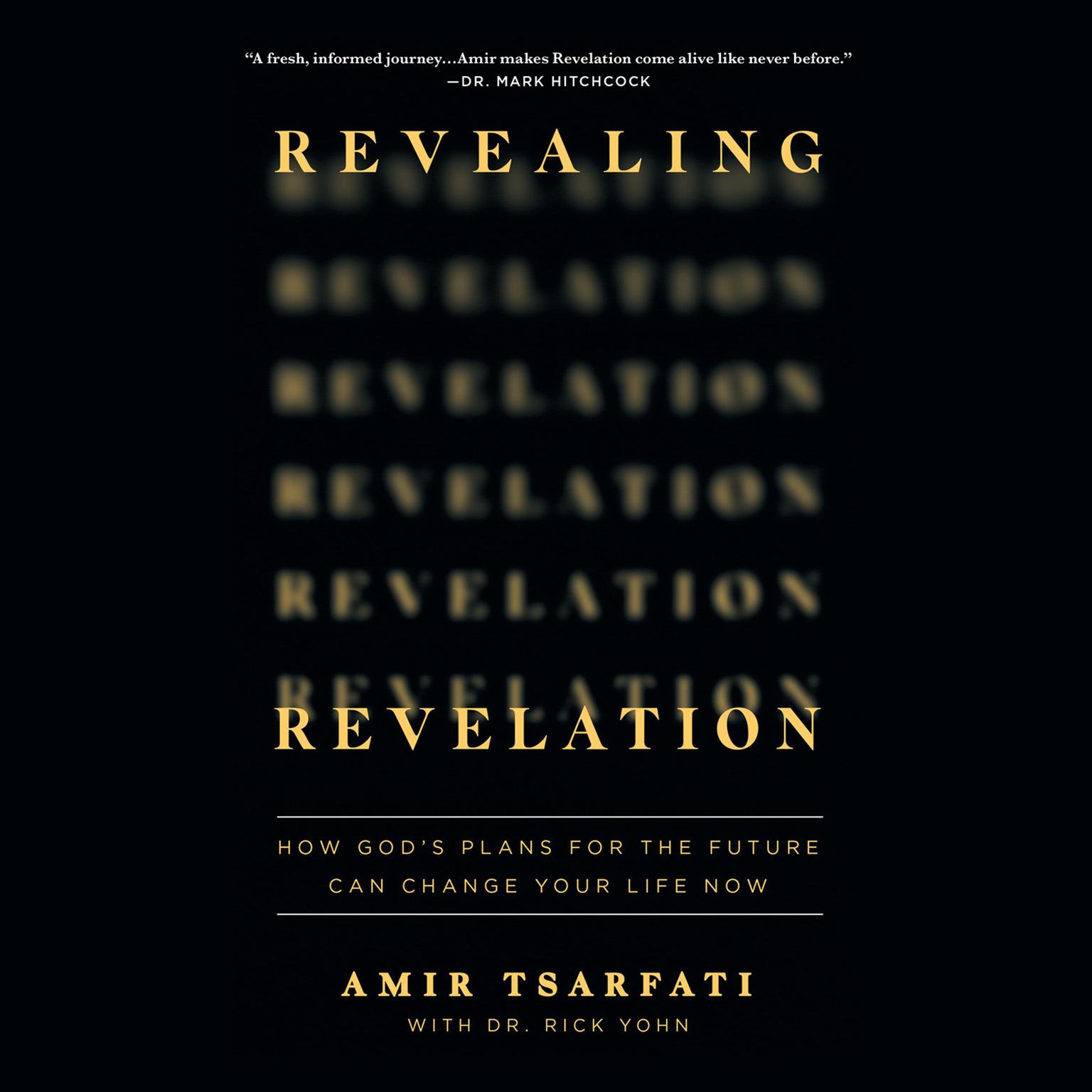 Revealing Revelation: How Gods Plans for the Future Can Change Your Life Now Audiobook, by Amir Tsarfati