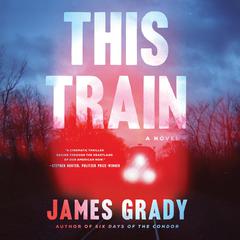 This Train Audiobook, by James Grady
