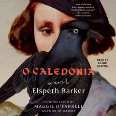 O Caledonia: A Novel Audiobook, by 