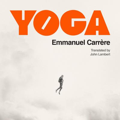 Yoga Audiobook, by Emmanuel Carrère