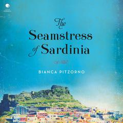 The Seamstress of Sardinia: A Novel Audiobook, by Bianca Pitzorno