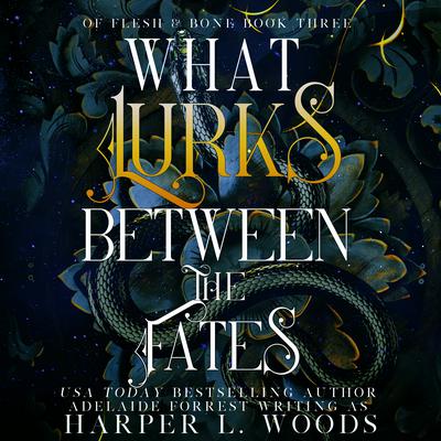 What Lurks between the Fates Audiobook, by Adelaide Forrest
