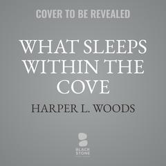 What Sleeps within the Cove Audiobook, by Adelaide Forrest