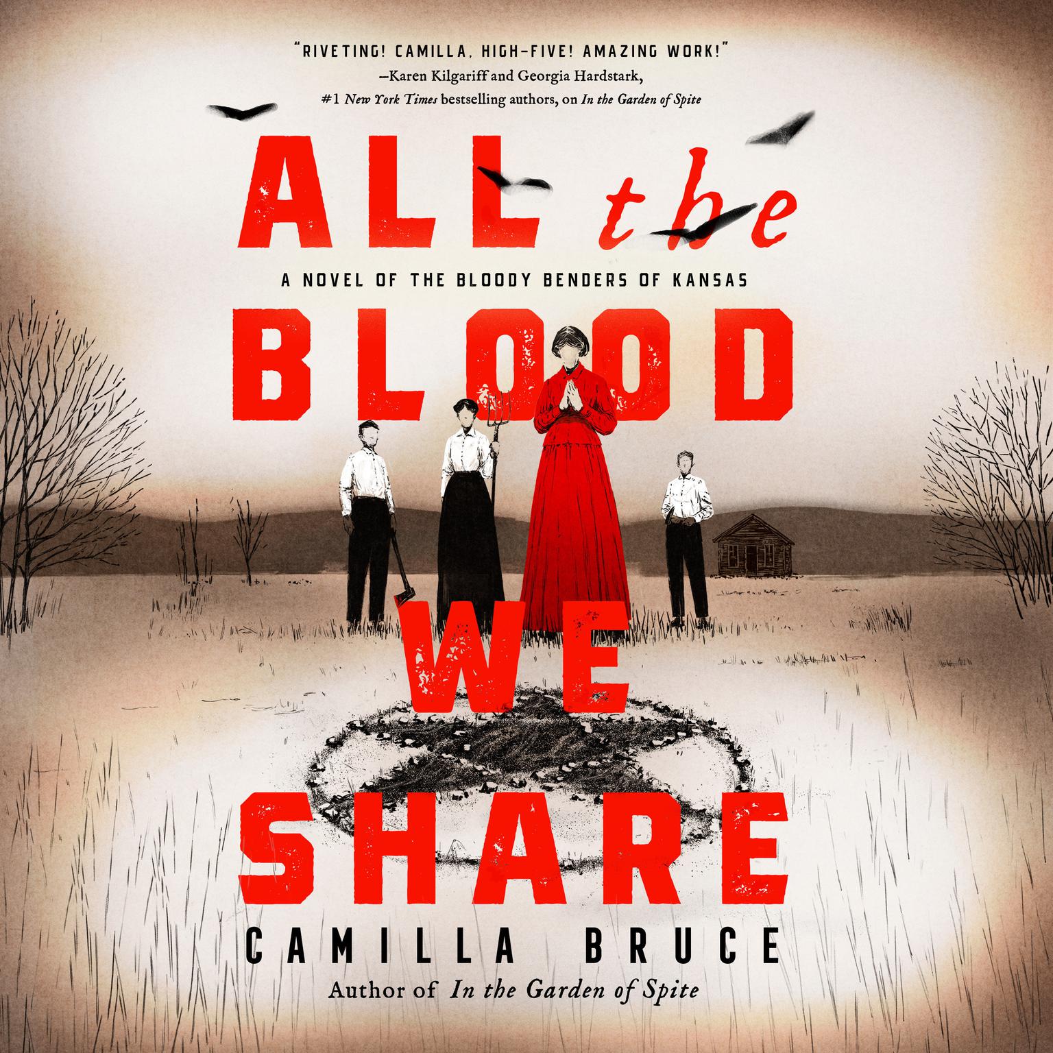 All the Blood We Share: A Novel of the Bloody Benders of Kansas Audiobook, by Camilla Bruce