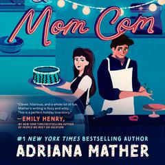 Mom Com Audiobook, by Adriana Mather