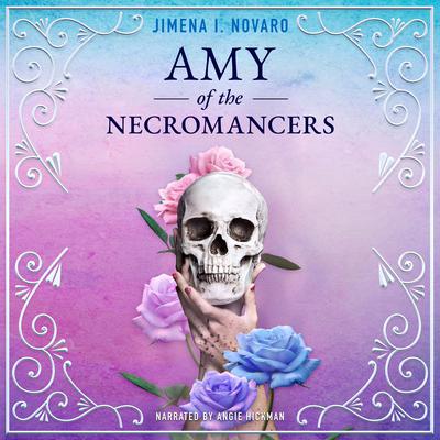 Amy of the Necromancers Audiobook, by Jimena I. Novaro