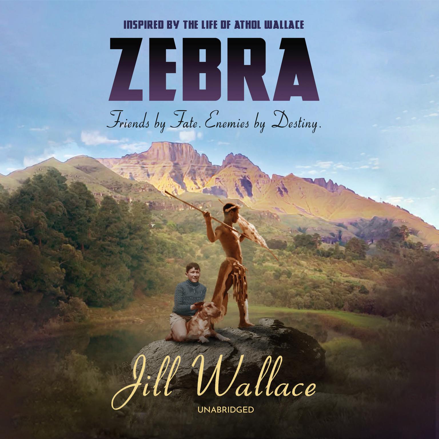 Zebra: Friends by Fate. Enemies by Destiny. Audiobook, by Jill Wallace
