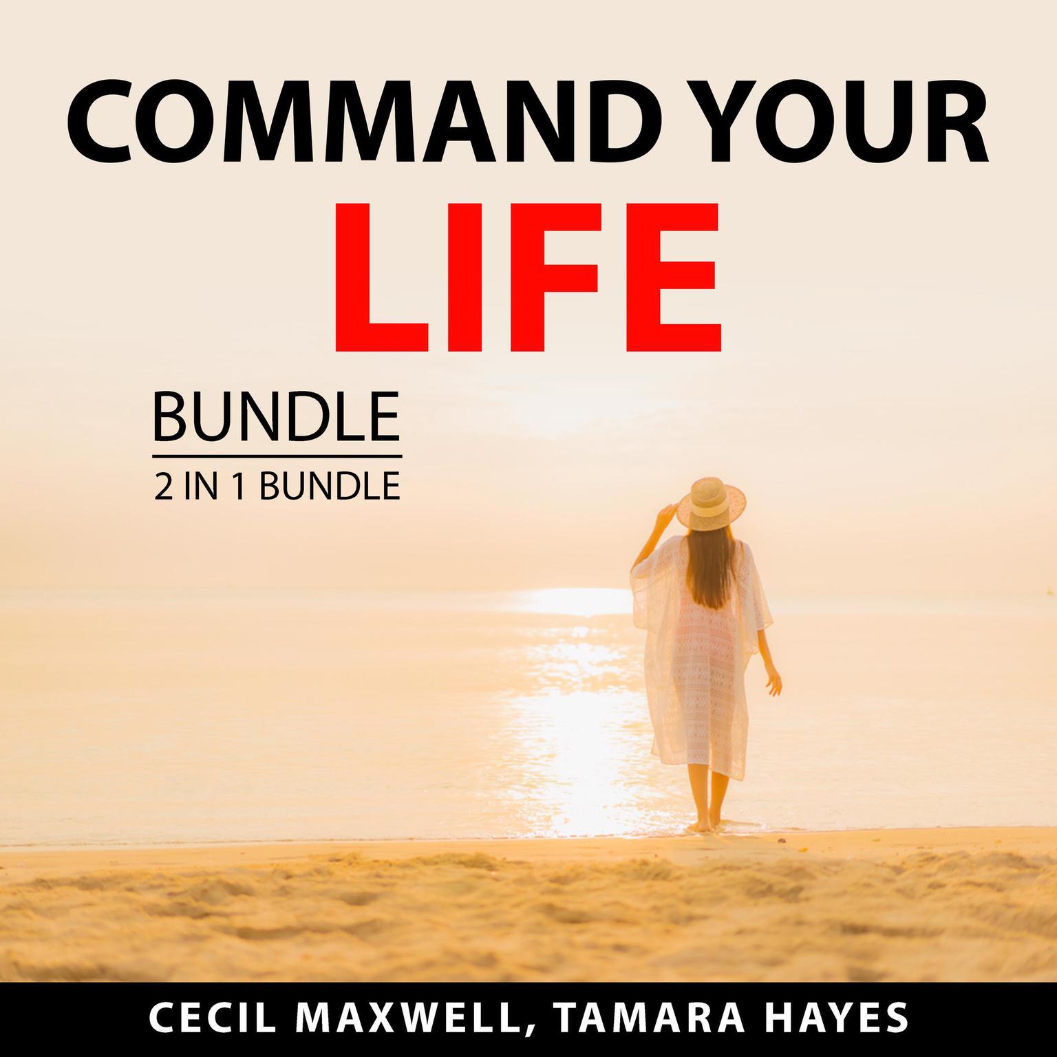 Command Your Life Bundle, 2 in 1 Bundle:: Take Back Your Life, and Make Your Move  Audiobook, by Cecil Maxwell