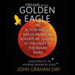 Dreams of The Golden Eagle: An action-packed Native American epic in Rhyming Narrative Verse Audiobook, by John Graham Day#john-graham-day|