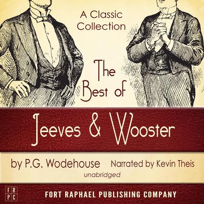 The Best of Jeeves and Wooster: A Classic Collection! (Unabridged) Audiobook, by P. G. Wodehouse