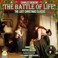 The Battle of Life The Lost Christmas Classic Audiobook, by Charles Dickens