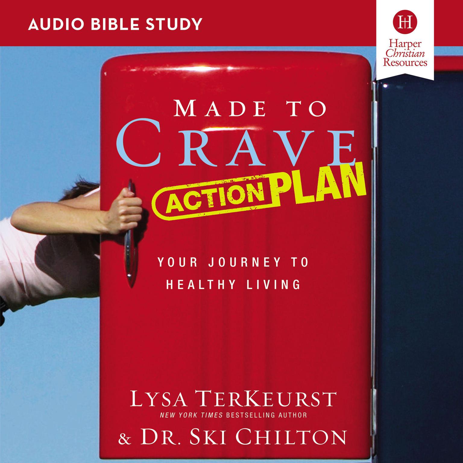 Made to Crave Action Plan: Audio Bible Studies: Your Journey to Healthy Living Audiobook, by Lysa TerKeurst