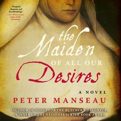 The Maiden of All Our Desires Audiobook, by Peter Manseau