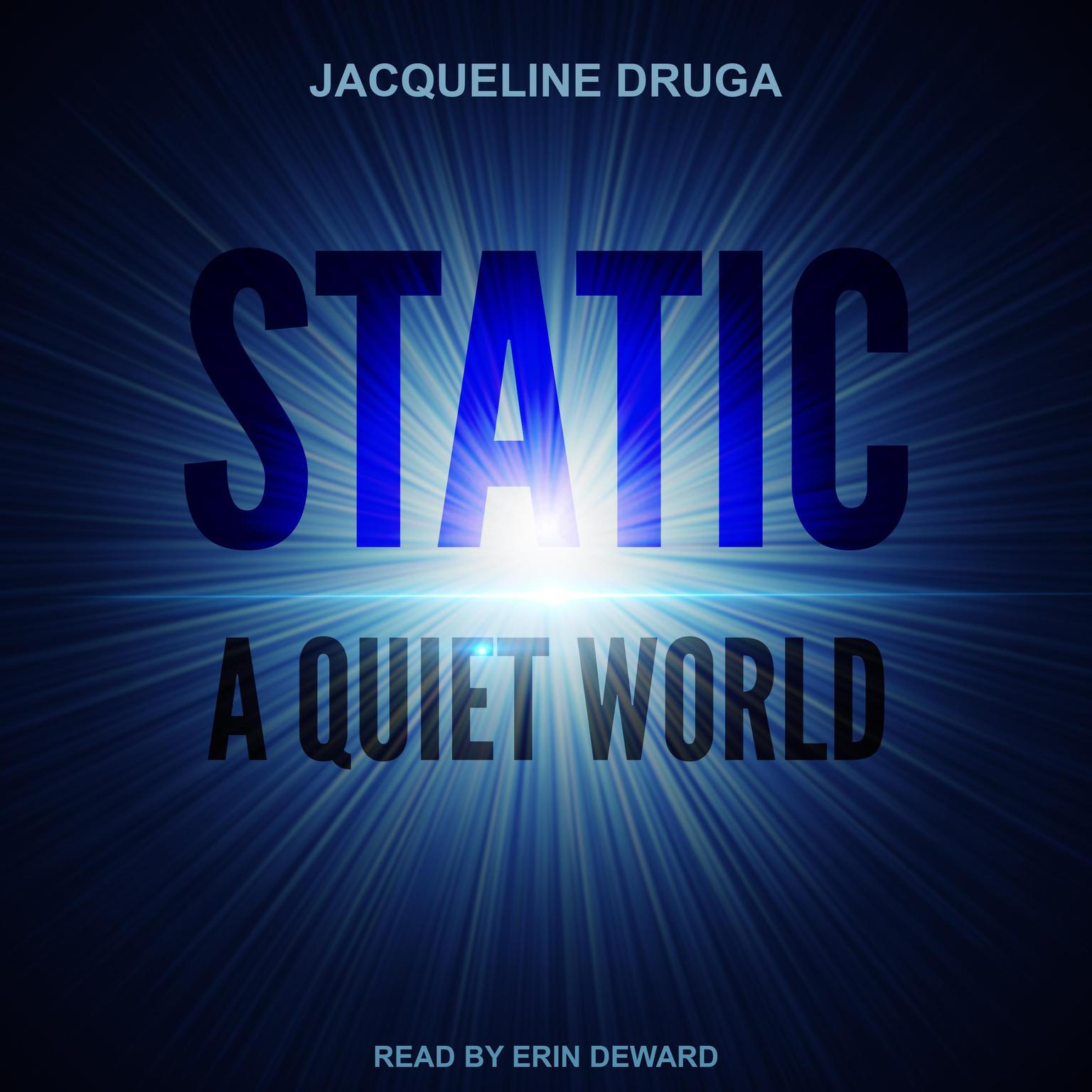 Static: A Quiet World Audiobook, by Jacqueline Druga