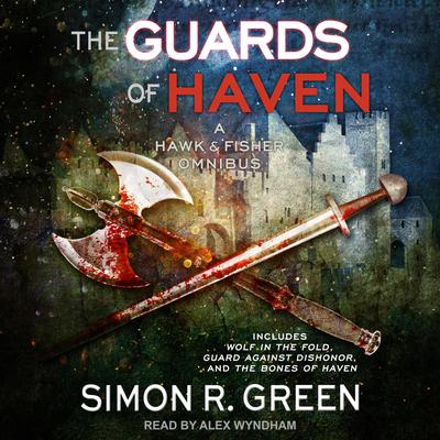 The Guards of Haven Audiobook, by Simon R. Green