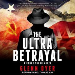 The Ultra Betrayal Audiobook, by Glenn Dyer