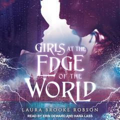 Girls at the Edge of the World Audiobook, by Laura Brooke Robson